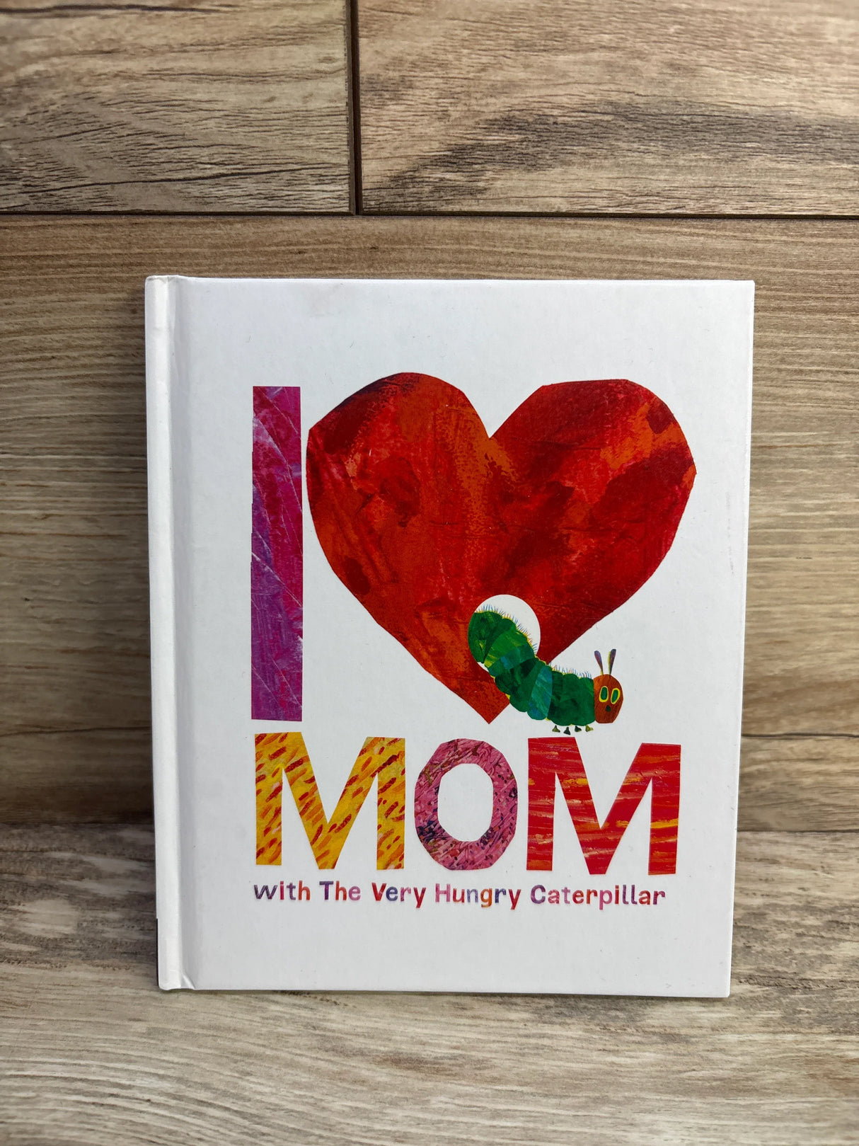 I Love Mom with The Very Hungry Caterpillar Hardcover Book