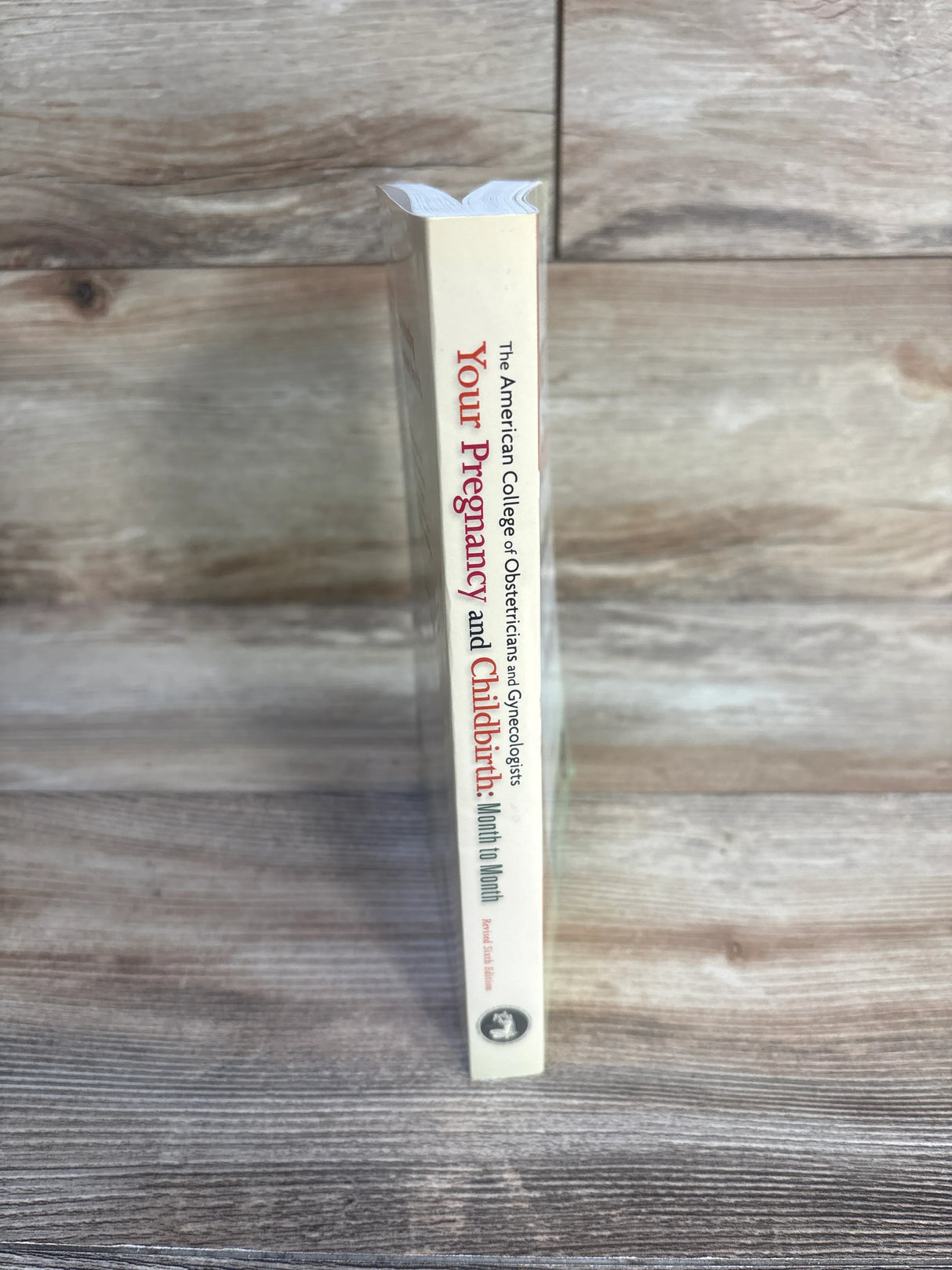 Your Pregnancy and Childbirth: Month to Month, Sixth Edition Paperback Book