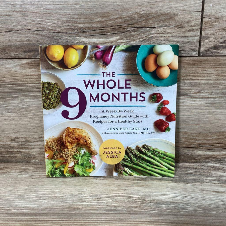 The Whole 9 Months: A Week-By-Week Pregnancy Nutrition Guide Book Paperback - Me 'n Mommy To Be