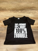 Shein 50% Mommy 50% Daddy 100% Trouble Shirt Black sz 12-18m
