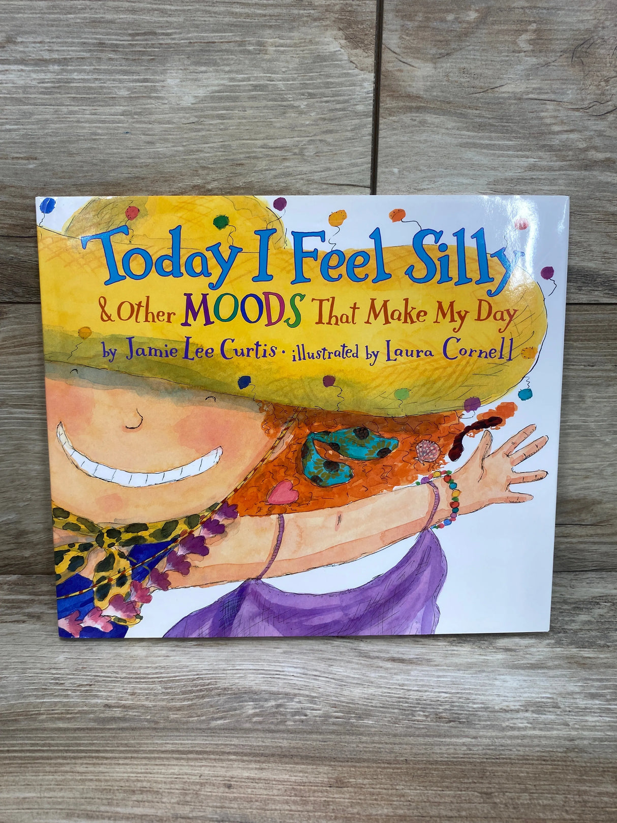 Today I Feel Silly and Other Moods That Make My Day Hardcover Book By Jamie Lee Curtis