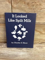 It Looked Like Spilt Milk Hardcover Book