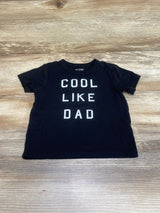 Children's Place Cool Like Dad Shirt Black sz 18-24m