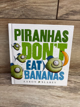 Piranhas Don't Eat Bananas Hardcover Book