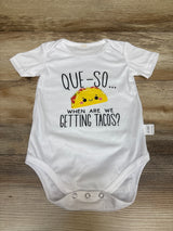 Que-So When Are We Getting Tacos? Bodysuit White sz 9-12m