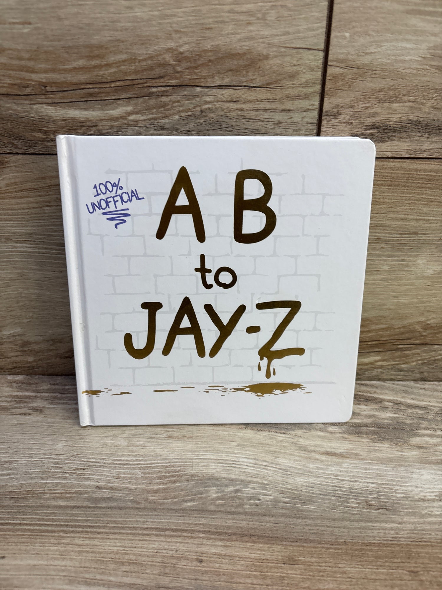 100% Unofficial AB to Jay-Z Hardcover Book