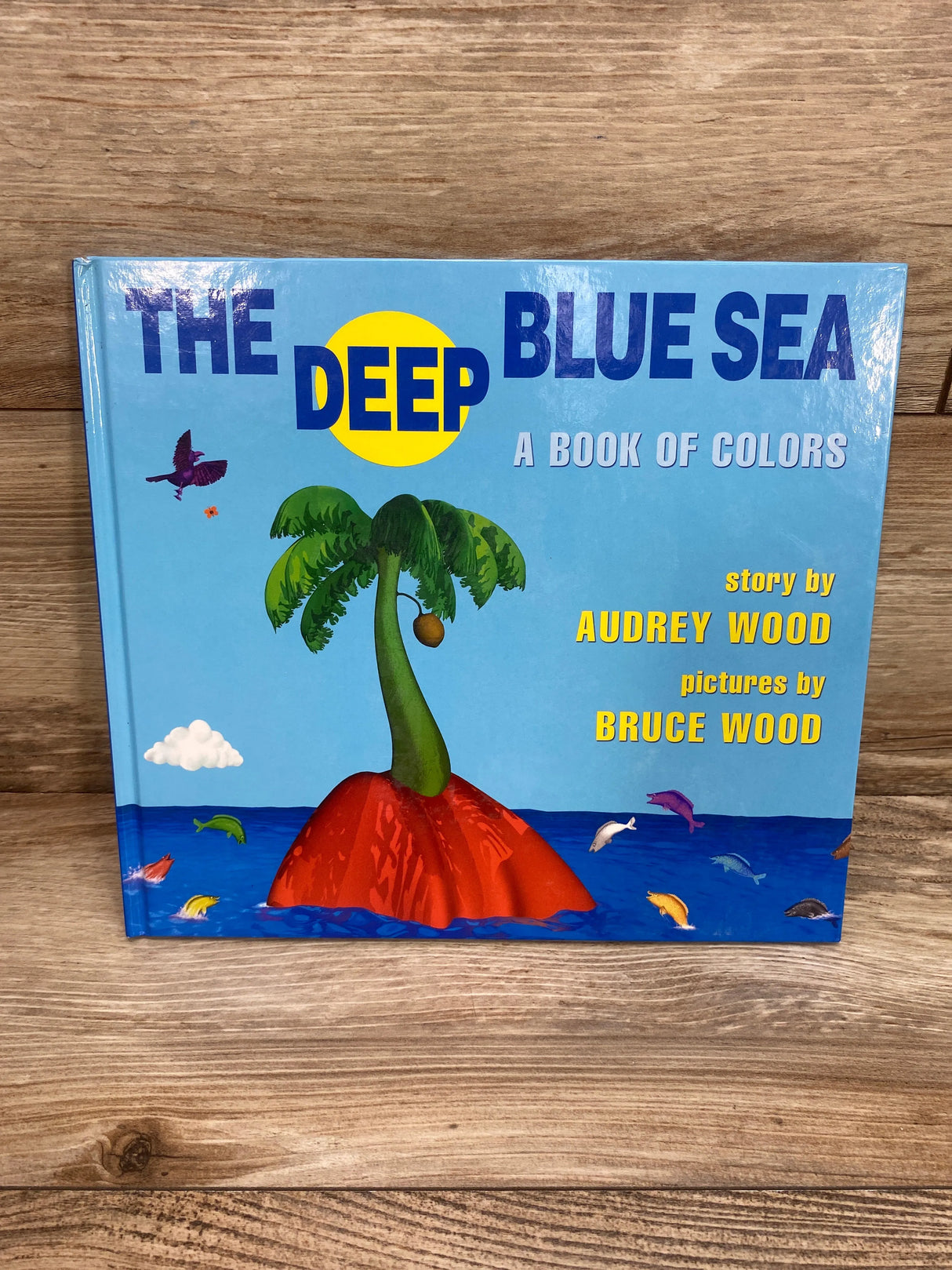 The Deep Blue Sea A Book Of Colors Hardcover Book By Audrey Wood