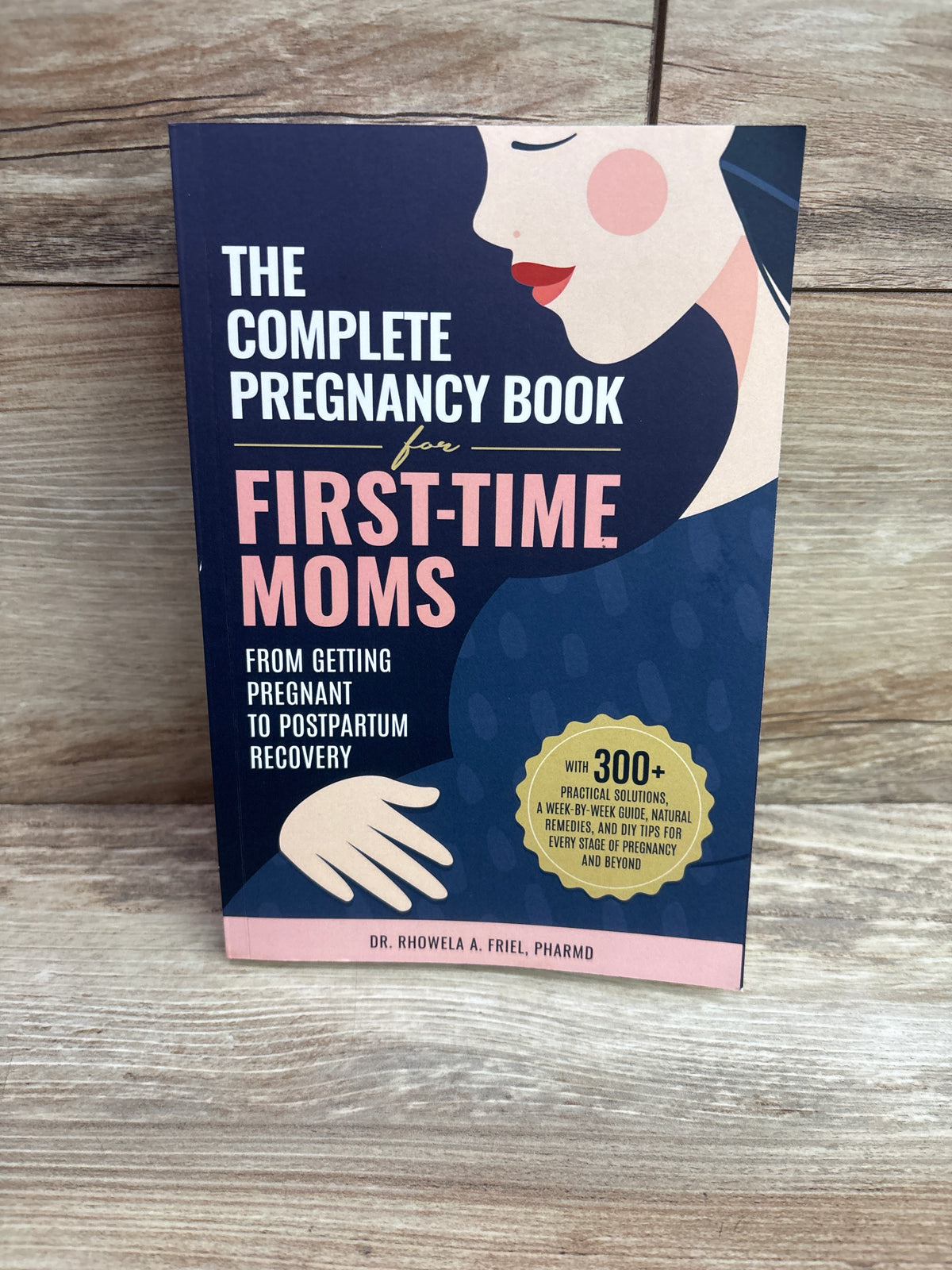 The Complete Pregnancy Book for First-Time Moms Paperback Book