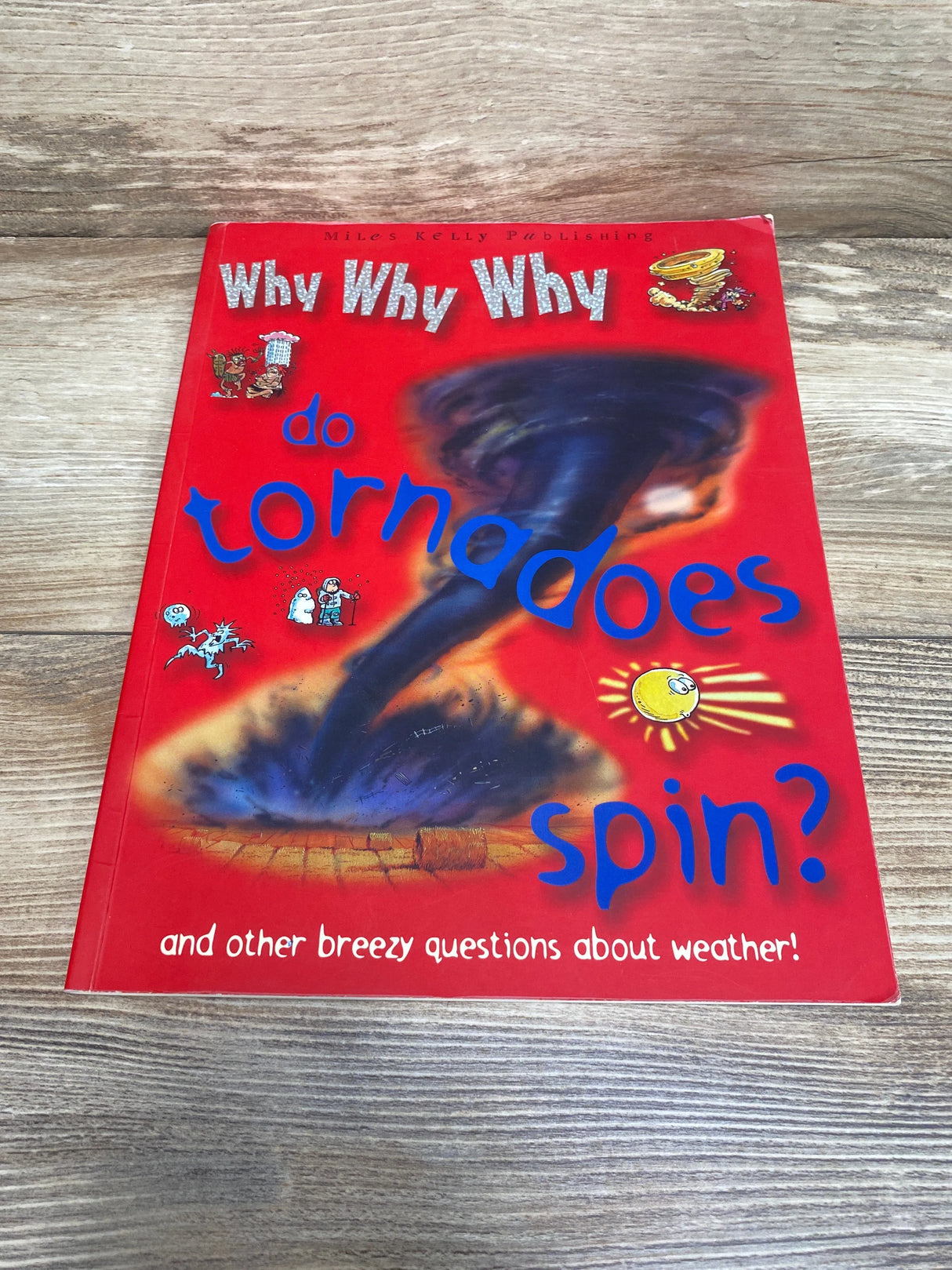 Why Why Why do Tornadoes Spin So Fast? And Other Breezy Questions Paperback Book