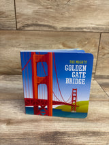 The Mighty Golden Gate Bridge Board Book