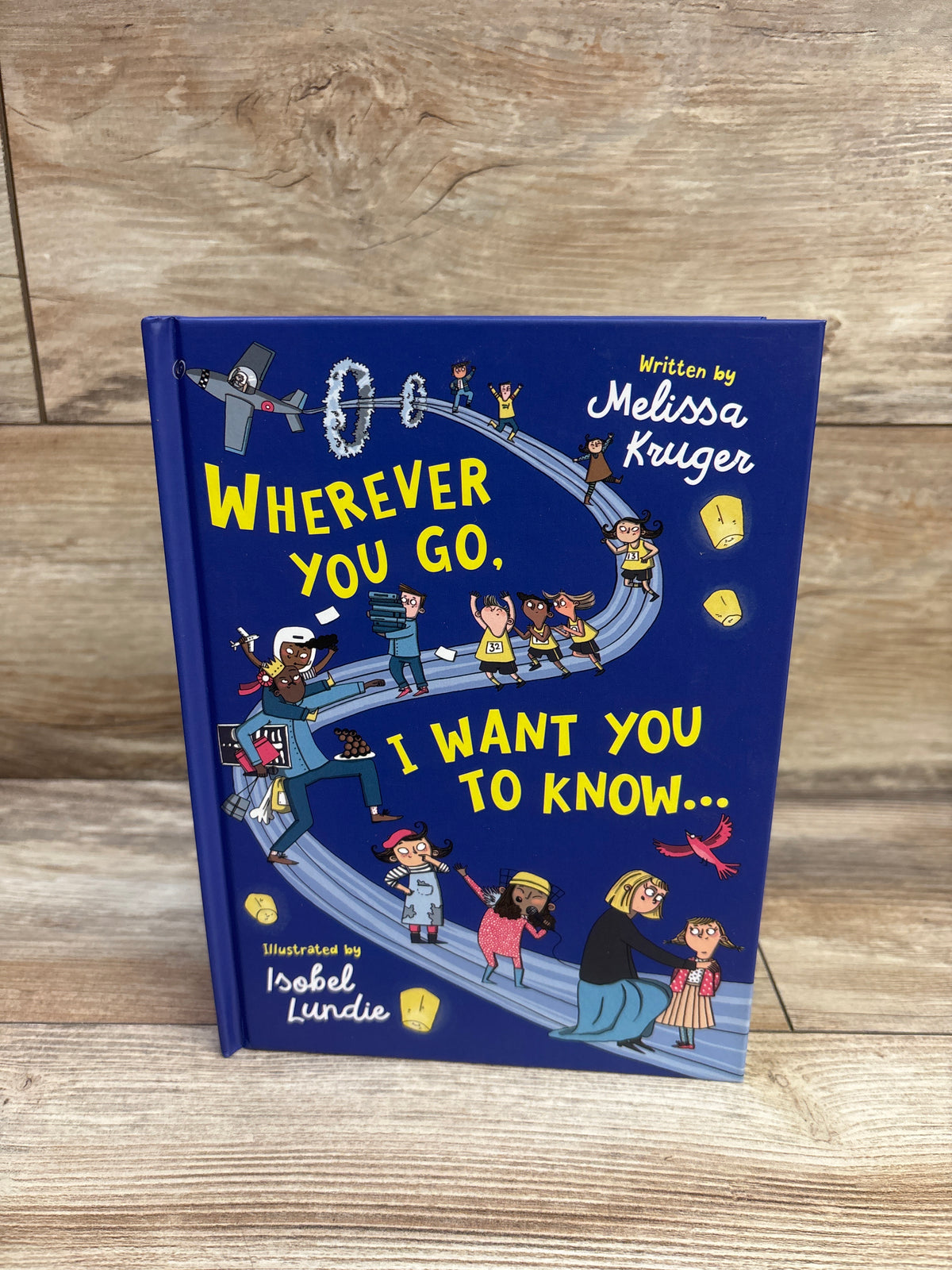 Wherever You Go, I Want You to Know Hardcover Book