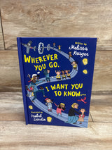 Wherever You Go, I Want You to Know Hardcover Book