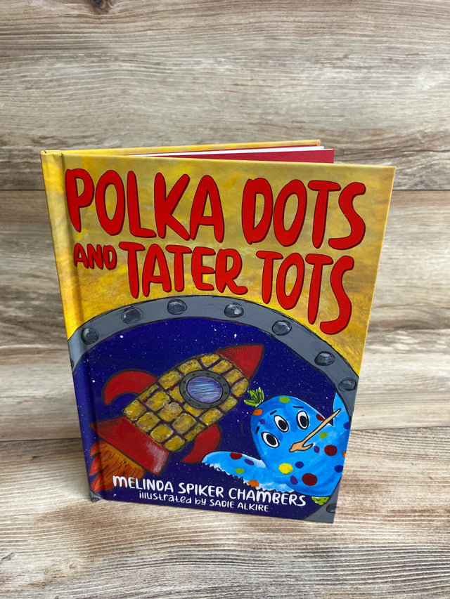 Children's book titled Polka Dots and Tater Tots by Melinda Spiker Chambers with colorful rocket and blue character illustration