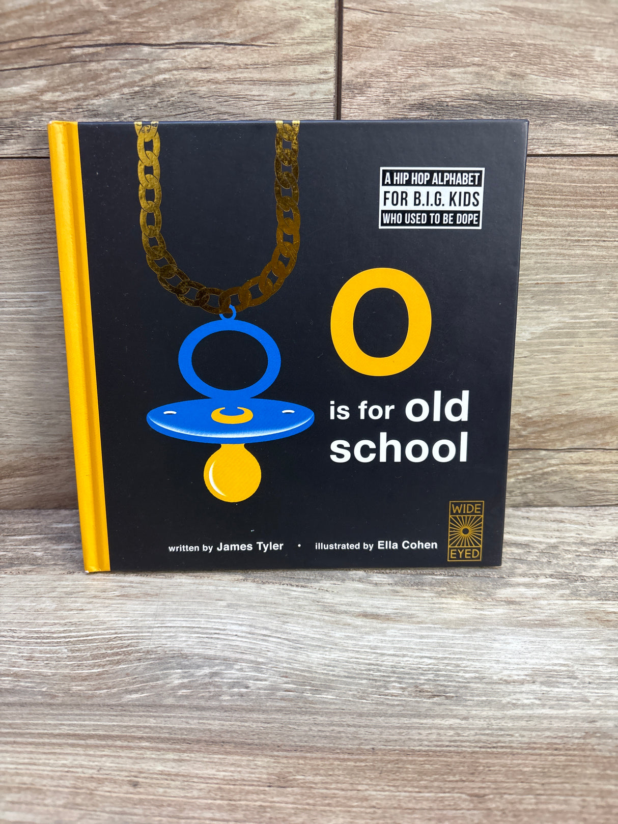 O is for Old School: A Hip Hop Alphabet for B.I.G. Kids Who Used to be Dope Hardcover Book