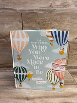 The World Needs Who You Were Made to Be Hardcover Book
