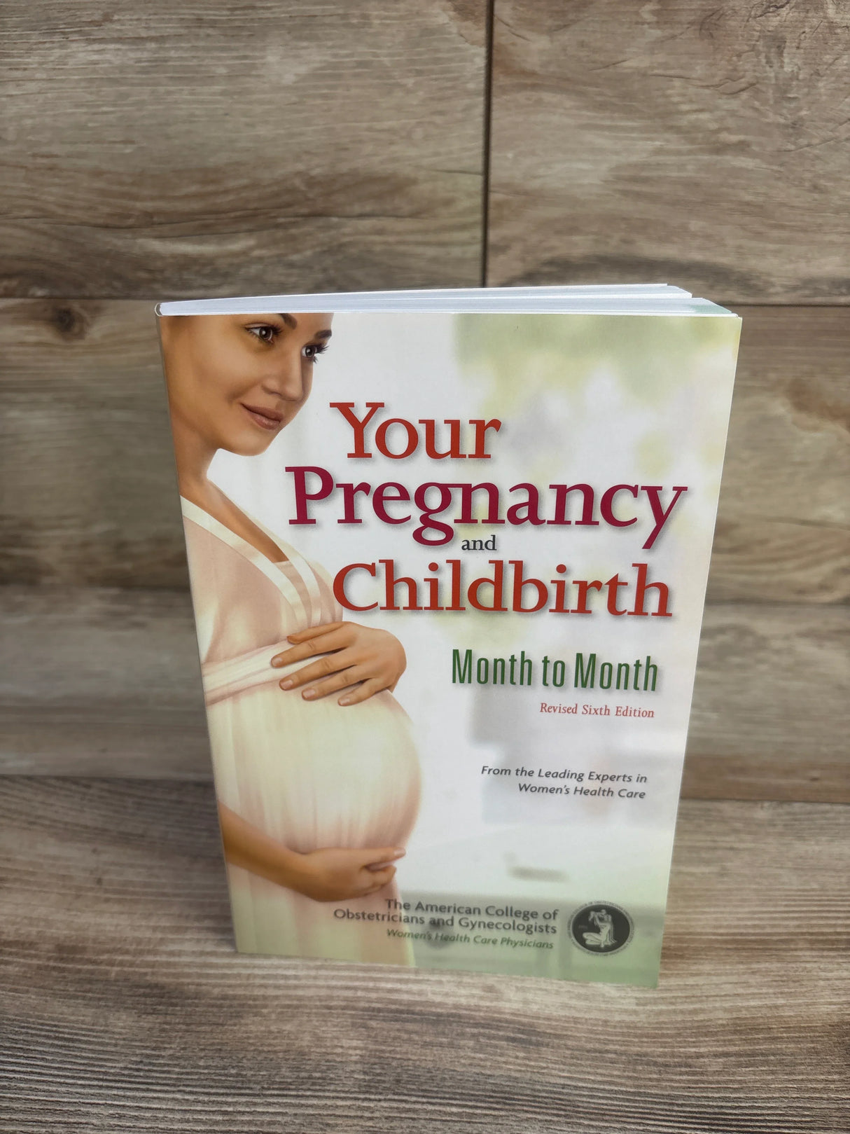 Your Pregnancy and Childbirth: Month to Month, Sixth Edition Paperback Book