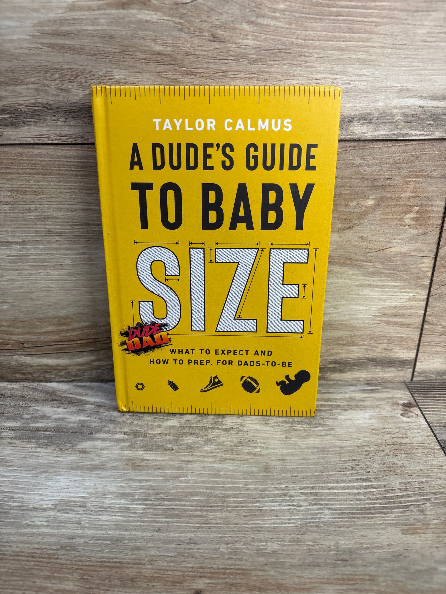 A Dude's Guide to Baby Size - Dads-to-Be Hardcover Book