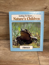 Getting to Know Nature's Children: Squirrels / Frogs Hardcover Book