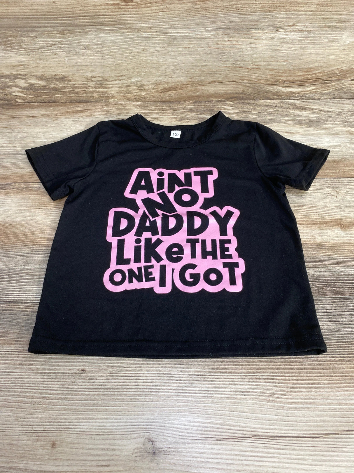 Aint No Daddy Like The One I Got Shirt Black sz 2T