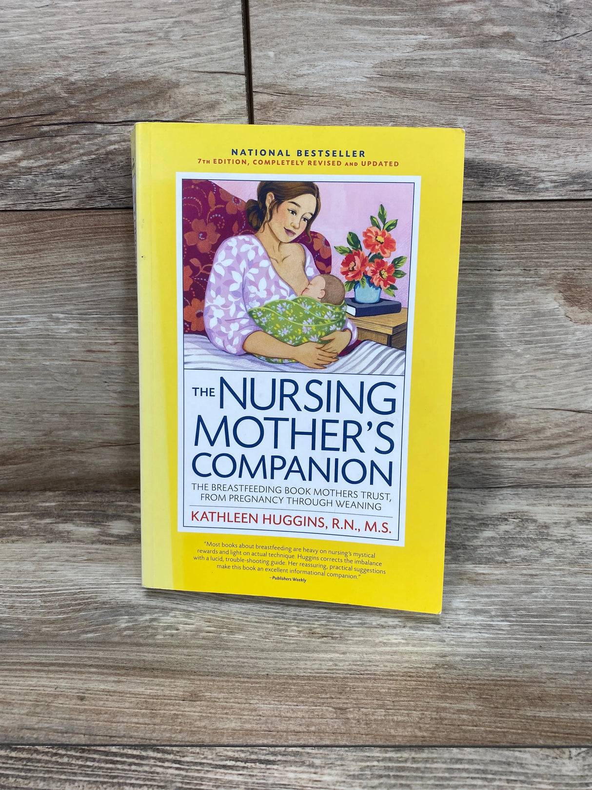 The Nursing Mother's Companion, 7th Edition Kathleen Huggins, R.N., M.S.