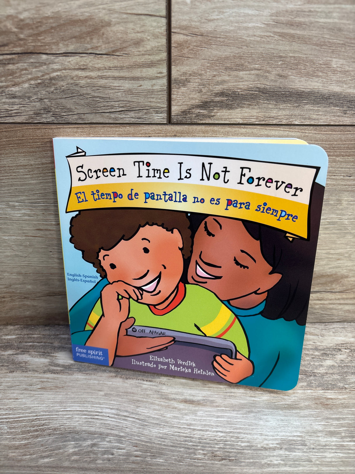 Screen Time Is Not Forever / El Tiempo de Pantalla no es para Siempre Board Book