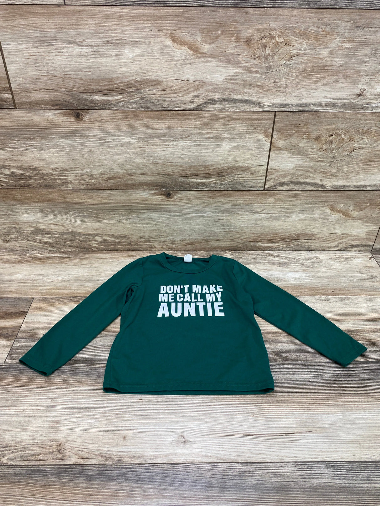 Shein Don't Make Me Call My Auntie Shirt Green sz 5T