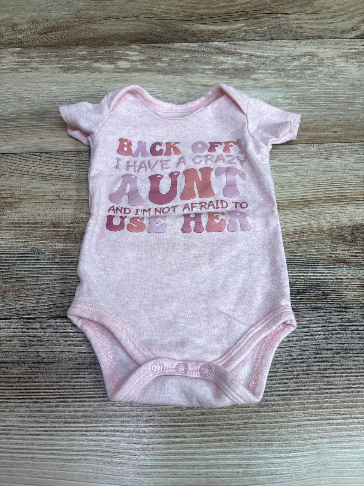 Back Off! I Have A Crazy Aunt And I'm Not Afraid To Use Her Bodysuit Pink sz 0-3m