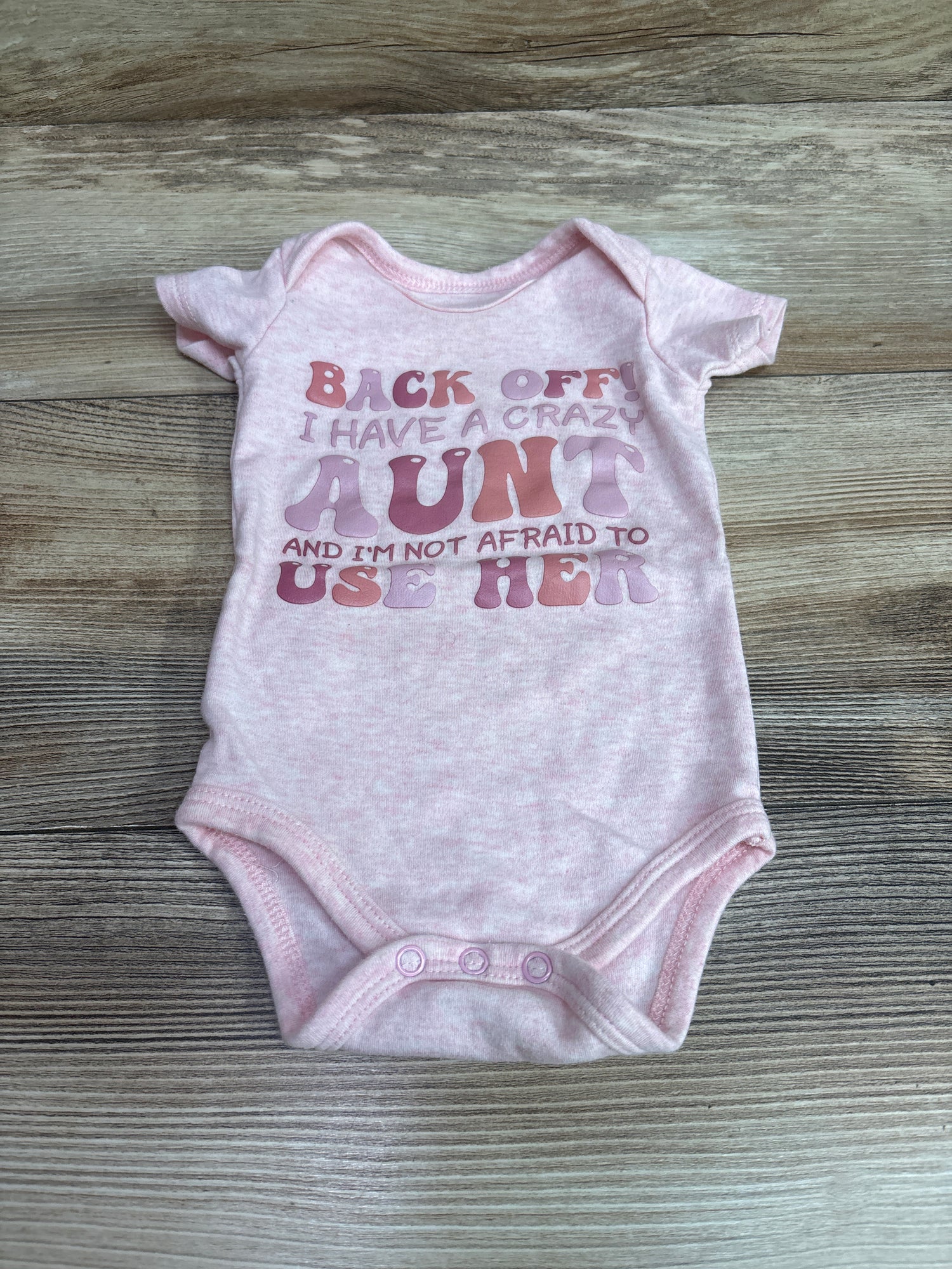 Back Off! I Have A Crazy Aunt And I'm Not Afraid To Use Her Bodysuit Pink sz 0-3m