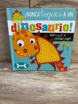 ¡Nunca Toques a Un Dinosaurio! / Never Touch a Dinosaur! Board Book