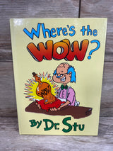 Where's The Wow? By Dr. Stu Hardcover Book